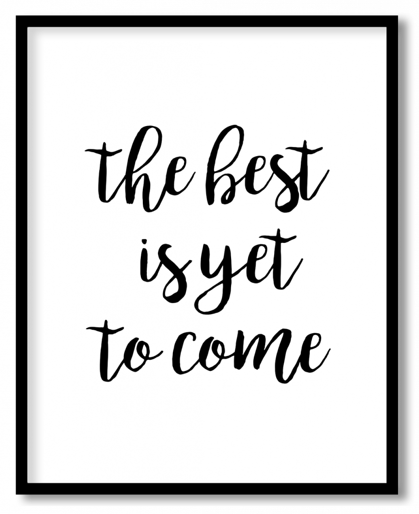 The best is yet to come