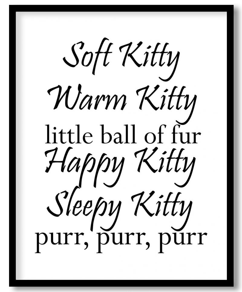 Soft kitty warm kitty