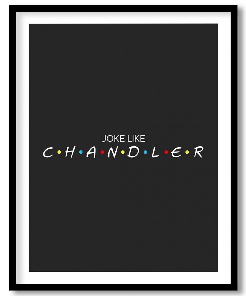 Joke like Chandler - quotes, Friends, tv show