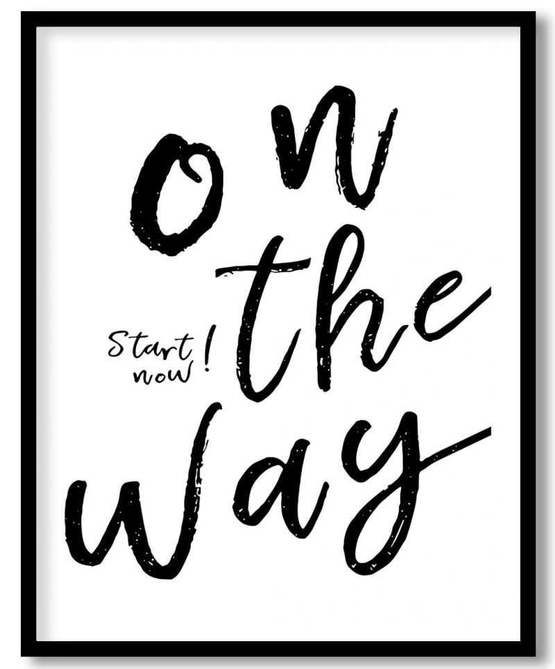 Start now on the way - quotes, home, decor