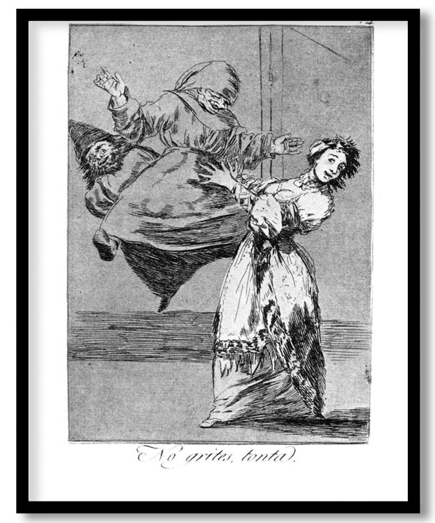 Don't scream, silly by Francisco Goya (1799)