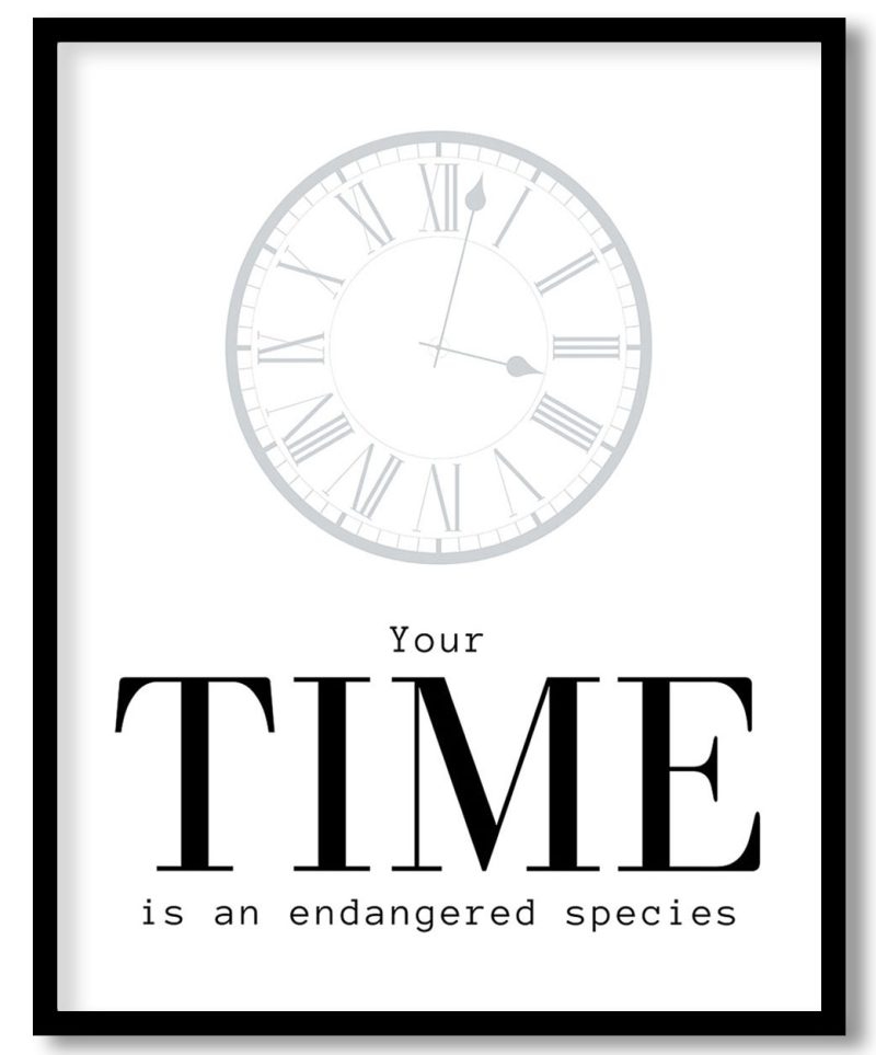 Your time is an endangered species
