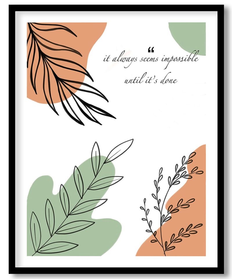 It always seems impossible until its done - quotes, motivational, decor